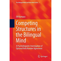 Competing Structures in the Bilingual Mind: A Psycholinguistic Investigation of  [Hardcover]