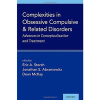 Complexities in Obsessive Compulsive and Related Disorders: Advances in Conceptu [Hardcover]