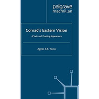Conrad's Eastern Vision: A Vain and Floating Appearance [Paperback]