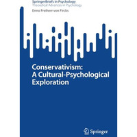 Conservativism: A Cultural-Psychological Exploration [Paperback]
