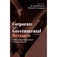 Corporate and Governmental Deviance: Problems of Organizational Behavior in Cont [Paperback]