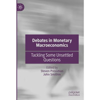 Debates in Monetary Macroeconomics: Tackling Some Unsettled Questions [Paperback]