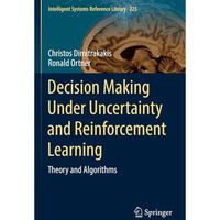 Decision Making Under Uncertainty and Reinforcement Learning: Theory and Algorit [Paperback]