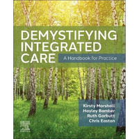 Demystifying Integrated Care: A Handbook for Practice [Paperback]