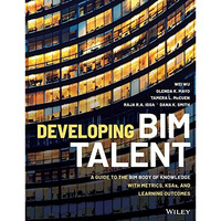 Developing BIM Talent: A Guide to the BIM Body of Knowledge with Metrics, KSAs,  [Paperback]
