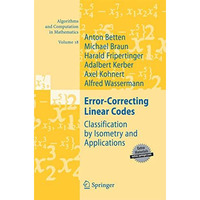Error-Correcting Linear Codes: Classification by Isometry and Applications [Paperback]