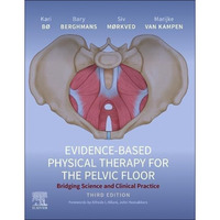Evidence-Based Physical Therapy for the Pelvic Floor: Bridging Science and Clini [Hardcover]