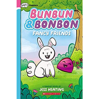 Fancy Friends: A Graphix Chapters Book (Bunbun & Bonbon #1) [Paperback]