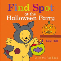 Find Spot at the Halloween Party: A Lift-the-Flap Book [Board book]