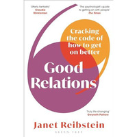 Good Relations: Cracking the code of how to get on better [Paperback]