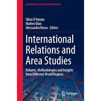 International Relations and Area Studies: Debates, Methodologies and Insights fr [Hardcover]