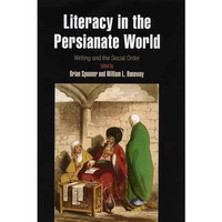 Literacy in the Persianate World: Writing and the Social Order [Hardcover]