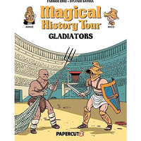 Magical History Tour Vol. 14: Gladiators [Hardcover]