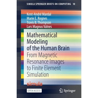 Mathematical Modeling of the Human Brain: From Magnetic Resonance Images to Fini [Paperback]
