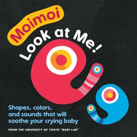 Moimoi - Look at Me!: A High-Contrast Board Book with Shapes, Colors, and Sounds [Board book]