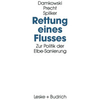 Rettung eines Flusses: Zur Politik der Elbe-Sanierung [Paperback]