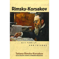 Rimsky-Korsakov: Letters to His Family and Friends [Hardcover]