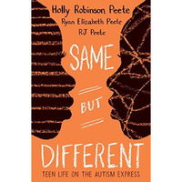 Same But Different: Teen Life on the Autism Express [Paperback]