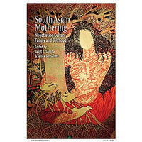 South Asian Mothering: Negotiating Culture, Family and Selfhood [Paperback]