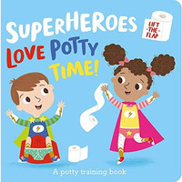 Superheroes LOVE Potty Time! [Board book]