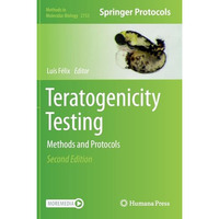 Teratogenicity Testing: Methods and Protocols [Hardcover]
