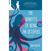 The Benefits of Being an Octopus: A Novel [Paperback]