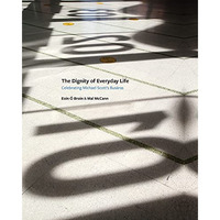 The Dignity of Everyday Life: Celebrating Michael Scotts Busáras [Hardcover]