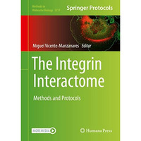 The Integrin Interactome: Methods and Protocols [Hardcover]
