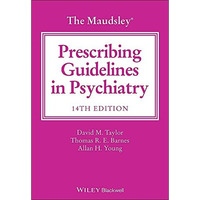 The Maudsley Prescribing Guidelines in Psychiatry [Paperback]