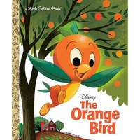 The Orange Bird (Disney Classic) [Hardcover]