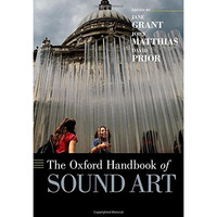 The Oxford Handbook of Sound Art [Hardcover]