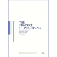 The Practice Of Practising (collected Writings Of The Orpheus Institute) [Paperback]