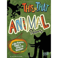 This or That Animal Debate: A Rip-Roaring Game of Either/Or Questions [Paperback]