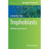 Trophoblasts: Methods and Protocols [Hardcover]