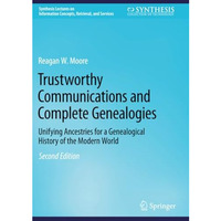 Trustworthy Communications and Complete Genealogies: Unifying Ancestries for a G [Paperback]