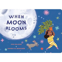 When Moon Blooms [Board book]