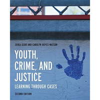 Youth, Crime, and Justice: Learning through Cases [Hardcover]