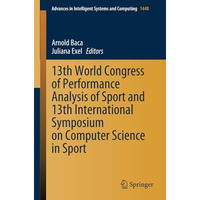 13th World Congress of Performance Analysis of Sport and 13th International Symp [Paperback]