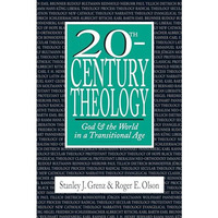 20th-Century Theology: God And The World In A Transitional Age [Paperback]