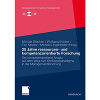 25 Jahre ressourcen- und kompetenzorientierte Forschung: Der kompetenzbasierte A [Paperback]