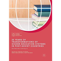 25 Years of Transformations of Higher Education Systems in Post-Soviet Countries [Paperback]