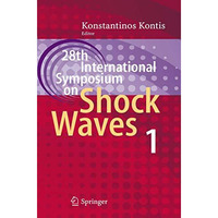 28th International Symposium on Shock Waves: Vol 1 [Hardcover]