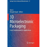 3D Microelectronic Packaging: From Fundamentals to Applications [Paperback]