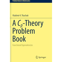 A Cp-Theory Problem Book: Functional Equivalencies [Paperback]