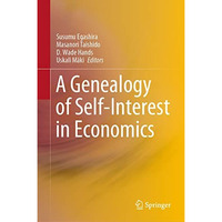 A Genealogy of Self-Interest in Economics [Hardcover]