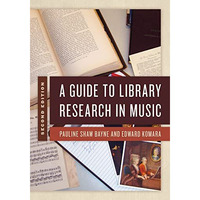 A Guide to Library Research in Music [Hardcover]