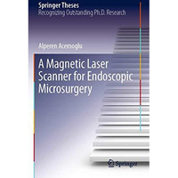 A Magnetic Laser Scanner for Endoscopic Microsurgery [Paperback]