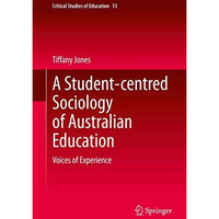 A Student-centred Sociology of Australian Education: Voices of Experience [Hardcover]