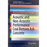 Acoustic And Non-Acoustic Performance Coal Bottom Ash Concrete [Paperback]