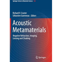 Acoustic Metamaterials: Negative Refraction, Imaging, Lensing and Cloaking [Paperback]